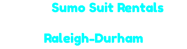 Epic Sumo Suit Rentals for All Sizes in Raleigh-Durham